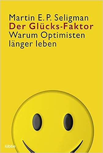 Der Glucks Faktor Warum Optimisten Langer Leben Seligman Martin E P Brockert Siegfried Amazon De Bucher