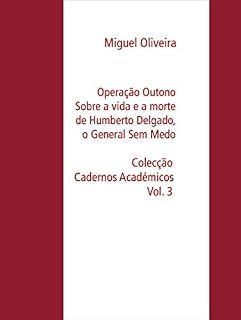 Livro Operação Outono: Sobre a vida e a morte de Humberto Delgado, o General Sem Medo (Colecção Cadernos Académicos Livro 3)