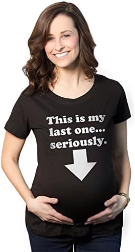 Maternity This Is My Last One Seriously Funny Shirts Humor Novelty Pregnancy Shirt