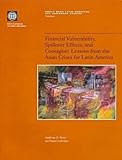 Financial Vulnerability, Spillover Effects and Contagion : Lessons from the Asian Crises for Latin America, Perry, Guillermo E. and Lederman, Daniel, 0821342282