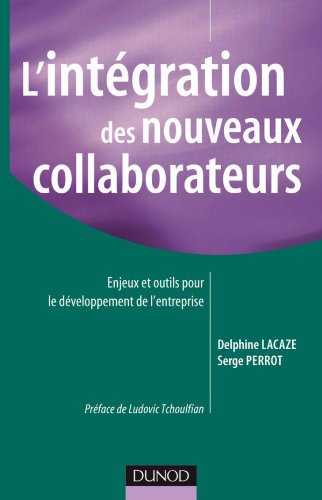 L'intégration des nouveaux collaborateurs by Delphine Lacaze, Serge Perrot