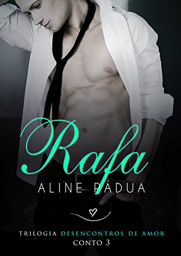 Rafa (Desencontros de amor Conto 3) por [PÃ¡dua, Aline]
