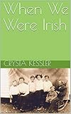 When We Were Irish by 