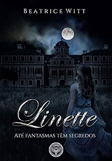 Livro Linette: Até fantasmas têm segredos