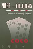Poker-the Journey: Poker Stories and Learnings for Players by 