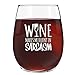 Wine Makes Me Fluent in Sarcasm Funny Stemless Wine Glass - 15 oz - Gift Ideas for Her, Women, Mom, Friends