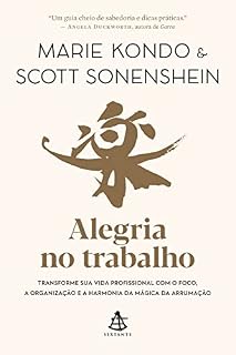 Livro Alegria no trabalho: Transforme sua vida profissional com o foco, a organização e a harmonia da mágica da arrumação