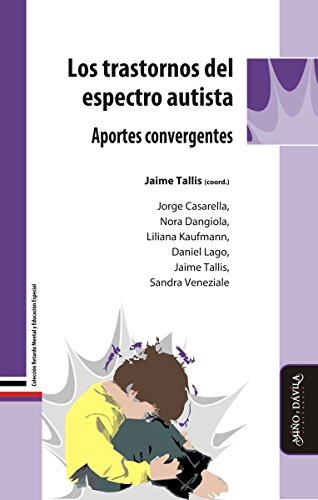 Los trastornos del espectro autista. Aportes convergentes  (Spanish Edition)