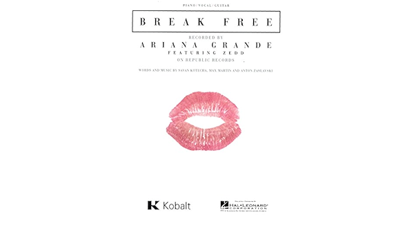 Break Free Ariana Grande Feat Zedd Piano Vocal Guitar Ariana Grande Amazon Com Books