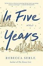 In Five Years: A Novel