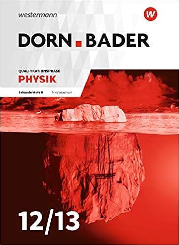 Dorn Bader Physik Sii Ausgabe 2018 Fur Niedersachsen Qualifikationsphase Schulerband Sekundarstufe 2 Ausgabe 2018 Dorn Bader Physik Sii Ausgabe 2018 Niedersachsen Amazon De Bucher