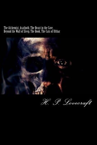 The Alchemist, Azathoth, The Beast in the Cave, Beyond the Wall of Sleep, The Book, The Cats of Ulthar