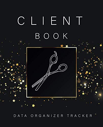 Client Data Organizer Tracker Book: Best Client Record Profile And Appointment Log Book Organizer Log Book with A - Z Alphabetical Tabs For Salon Nail Hair Stylists Barbers