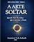 Livro A Arte de Soltar: Quando Você Reconhece Que Controlar É Prisão (A Arte de Soltar — Série da Liberdade Interna Livro 1)