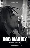 Bob Marley : Un héros universel by