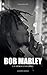 Bob Marley : Un héros universel by
