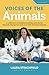 Voices of the Animals: A collection of insightful articles and stories that will change the way you by Laura Stinchfield