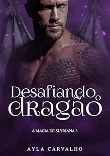 Livro Desafiando o dragão (A magia de Slyriana 3)