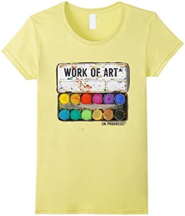 Womens "Work of Art in Progress" T shirt Tee, Perfect Artist Gift Medium Lemon