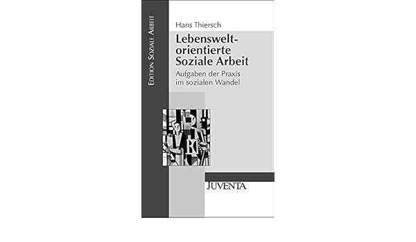 Lebensweltorientierte Soziale Arbeit Aufgaben Der Praxis Im - 