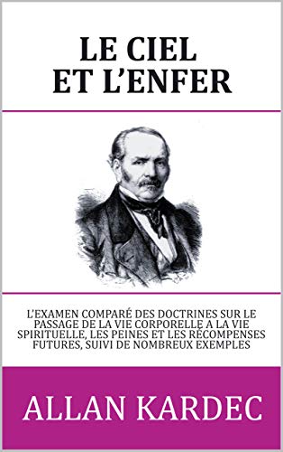 Le Ciel et L'Enfer (French Edition) by Allan Kardec