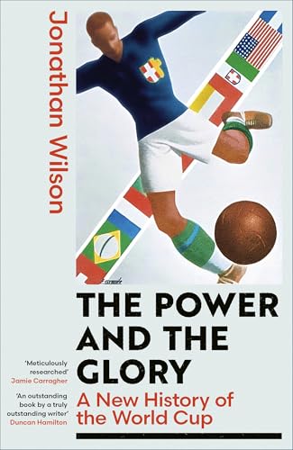 The Power and the Glory: A New History of the World Cup (English Edition)
