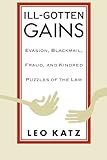 Ill-Gotten Gains: Evasion, Blackmail, Fraud, and Kindred Puzzles of the Law (Women and Work; 5) cover
