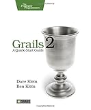 Grails 2: A Quick-Start Guide