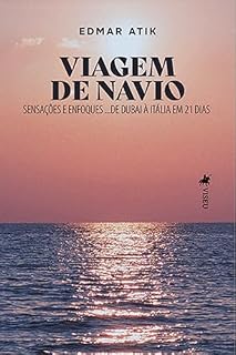 Livro Viagem de Navio: Sensações e Enfoques ...de Dubai à Itália em 21 Dias