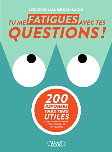 Tu me fatigues avec tes questions ! by 