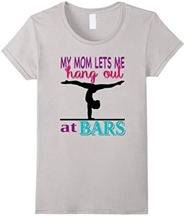 Women's My Mom Let's Me Hang Out At Bars - Gymnastics Shirts Small Silver