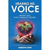 Hearing His Voice: Meeting Jesus in the Garden of Promise