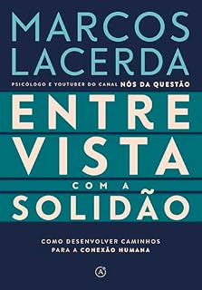 Livro Entrevista com a solidão: Como desenvolver caminhos para a conexão humana