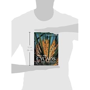 Cycads of the World: Ancient Plants in Today's Landscape, Second Edition