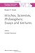 Witches, Scientists, Philosophers: Essays and Lectures