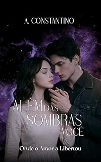 Livro Além das Sombras você: Onde o Amor a Libertou