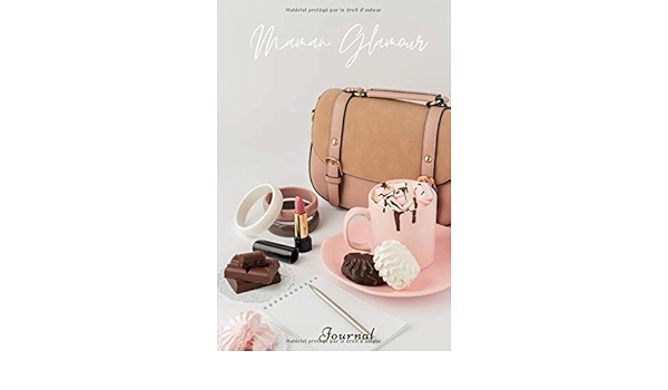 Maman Glamour Fete Des Meres Bonne Fete Maman Maman Je T Aime Carnet De Notes Ligne Livre D Ecriture Souvenir Du Cœur Et D Amour Cadeau Ideal Pour La Pour Anniversaire Et Noel French Edition Editions Mam S Cool