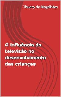 Livro A Influência da televisão no desenvolvimento das crianças