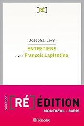 Entretiens avec François Laplantine