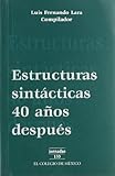 Estructuras Sintácticas 40 Años Después, Lara, Luis Fernando, 9681209958