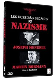 Les Dossiers Secrets Du Nazisme : Joseph Mengele, Martin Bormann