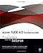 Adobe Flex 4.5 Fundamentals: Training from the Source