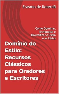 Livro De Copia ou Sobre A abundância do Discurso : Como Enriquecer e Diversificar o Estilo e as Ideias