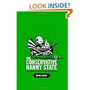 The Conservative Nanny State: How the Wealthy Use the Government to Stay Rich and Get Richer