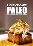 Piece of Cake Paleo - Effortless Paleo Slow Cooker Recipes