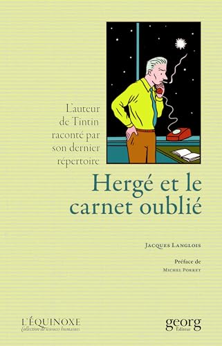 Hergé et le carnet oublié: l'auteur de Tintin raconté par son dernier répertoire
