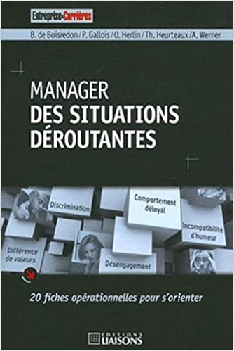 Manager Des Situations Deroutantes 20 Fiches Operationnelles Pour S Orienter Entreprise Carrieres French Edition De Boisredon Benoit Gallois Pascal Herlin Olivier Heurteaux Thierry Werner Antoine 9782878808513 Amazon Com Books Manager Des Situations Deroutantes 20 Fiches Operationnelles Pour S Orienter Entreprise Carrieres French Edition De Boisredon Benoit Gallois Pascal Herlin Olivier Heurteaux Thierry Werner Antoine 9782878808513 Amazon Com Books