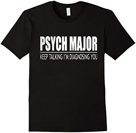 Men's Keep Talking I'm Diagnosing You PSYCH MAJOR T Shirt XL Black