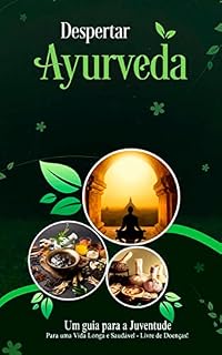 Livro Despertar Ayurveda - Um Guia Para Juventude: Para Uma Vida Longa e Saudável - Livre de Doenças!