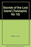 Secrets of the Lost Island (Twistaplot, No 16)